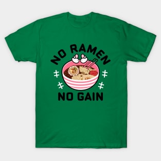 No Ramen No Gain Ramen Life T-Shirt